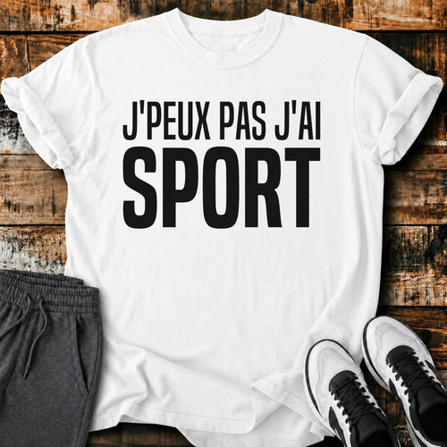 J'peux Pas J'ai Sport T-Shirt