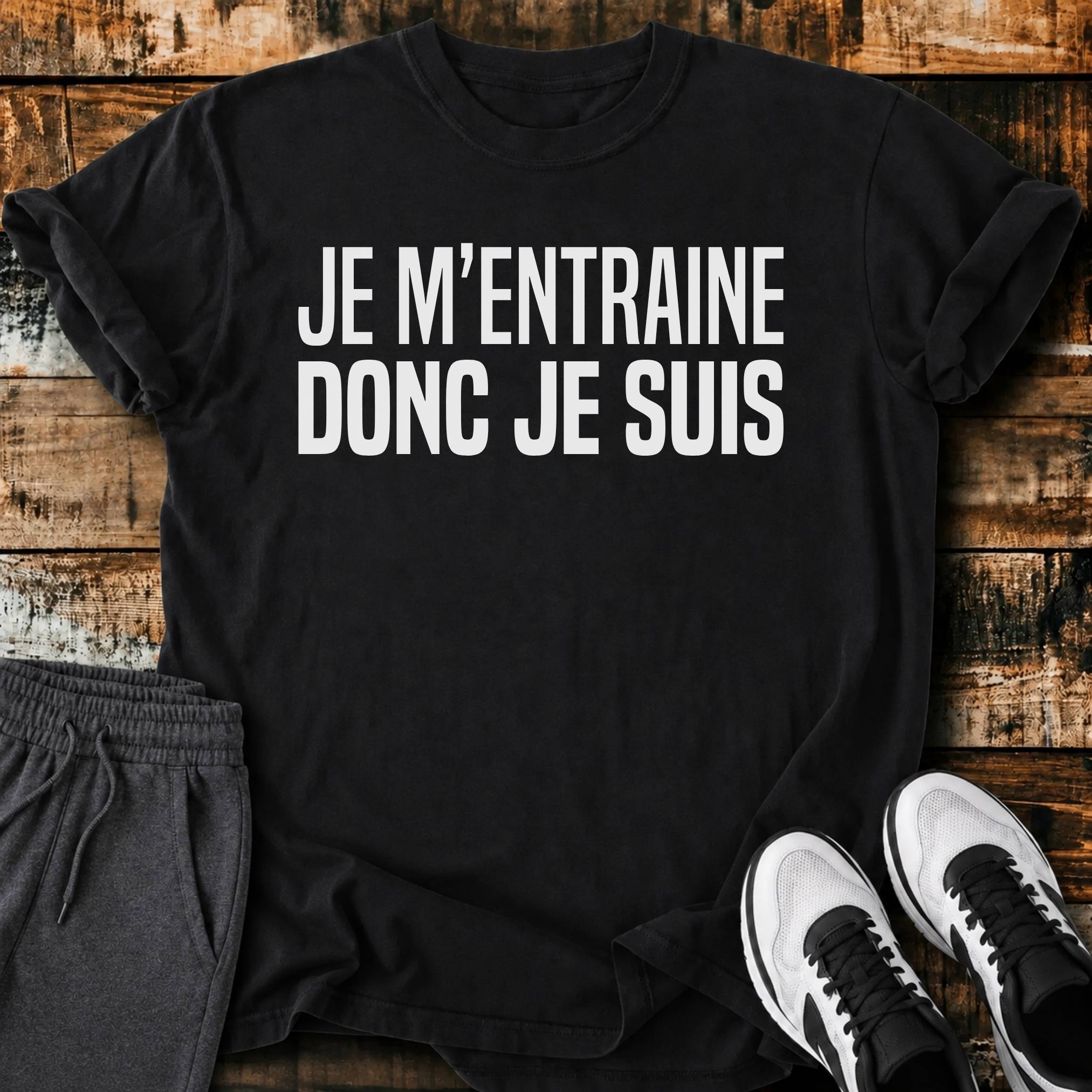 Je M'entraine Donc Je Suis T-Shirt